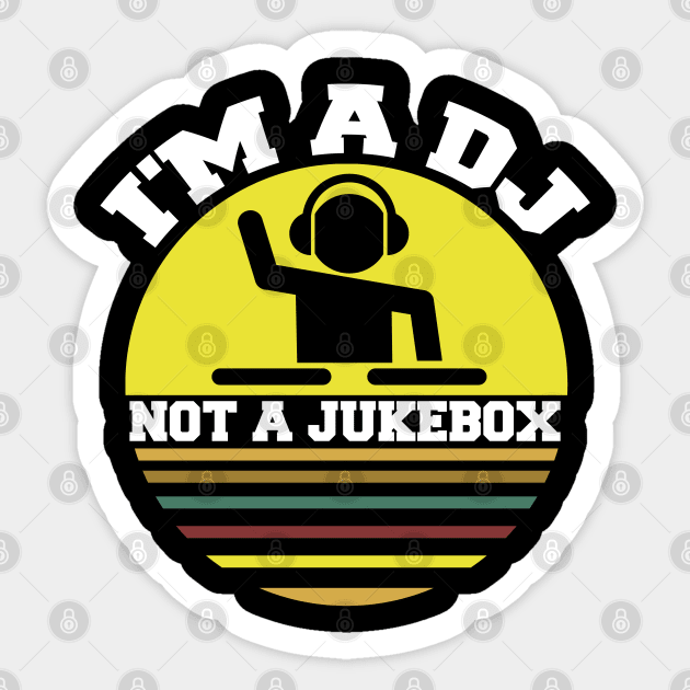 I'm a Dj not a Jukebox Sticker by Stoney09